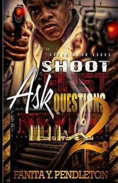 portada Shoot First Ask Questions Never Part 2 (en Inglés)