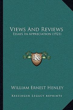 portada views and reviews: essays in appreciation (1921) (en Inglés)