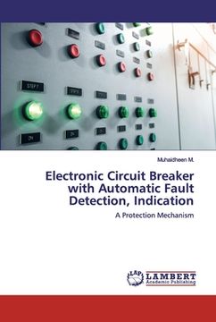 portada Electronic Circuit Breaker with Automatic Fault Detection, Indication (en Inglés)