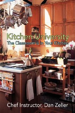 portada kitchen university: the classroom is in your kitchen (en Inglés)