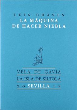 portada La Máquina de Hacer Niebla: (Selección de Poesía) (Colección Vela de Gavia) (in Spanish)