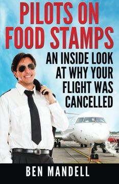 portada Pilots On Food Stamps: An Inside Look At Why Your Flight Was Cancelled