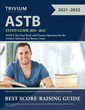 portada Astb Study Guide 2021-2022: Astb-E Test Prep Book With Practice Questions for the Aviation Selection Test Battery Exam (en Inglés)