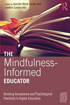portada The Mindfulness-Informed Educator: Building Acceptance and Psychological Flexibility in Higher Education (in English)