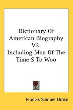 portada dictionary of american biography v2: including men of the time s to woo (en Inglés)
