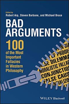 portada Bad Arguments: 100 of the Most Important Fallacies in Western Philosophy (en Inglés)