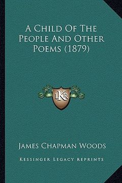 portada a child of the people and other poems (1879) (en Inglés)