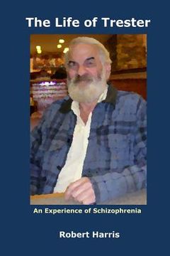 portada The Life of Trester: An Experience of Schizophrenia (in English)