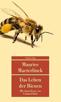 portada Das Leben der Bienen: Mit Einem Essay Über Maeterlinck und die Bienen von Gerhard Roth (Unionsverlag Taschenbücher) (in German)