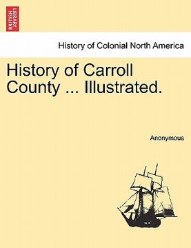 portada history of carroll county ... illustrated. (en Inglés)