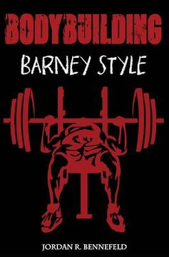 portada Bodybuilding: Barney Style (en Inglés)