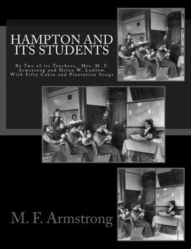 portada Hampton And Its Students: By Two of its Teachers,  Mrs. M. F. Armstrong and Helen W. Ludlow.  With Fifty Cabin and Plantation Songs