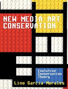 portada New media art conservation: 1. Evolutive Conservation Theory (in English)