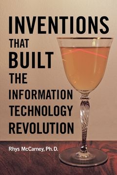 portada Inventions That Built the Information Technology Revolution (en Inglés)