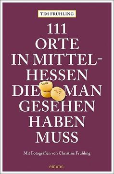 portada 111 Orte in Mittelhessen, die man Gesehen Haben Muss (in German)