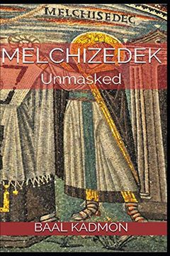 portada Melchizedek: Unmasked (in English)