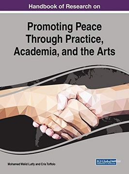 portada Handbook of Research on Promoting Peace Through Practice, Academia, and the Arts (Advances in Public Policy and Administration) (en Inglés)