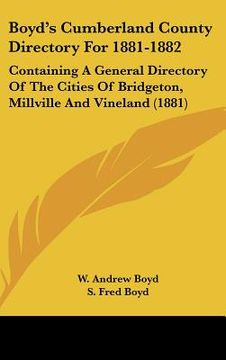 portada boyd's cumberland county directory for 1881-1882: containing a general directory of the cities of bridgeton, millville and vineland (1881)