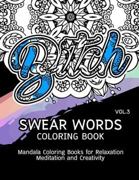 portada Swear Words Coloring Book Vol.3: Mandala Coloring Books for Relaxation Meditation and Creativity (en Inglés)