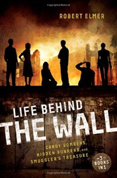 portada Life Behind the Wall: Candy Bombers, Beetle Bunker, and Smuggler's Treasure (in English)