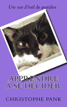 portada Apprendre a se decider: Une voie d eveil du quotidien (in French)