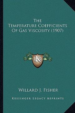 portada the temperature coefficients of gas viscosity (1907) (in English)