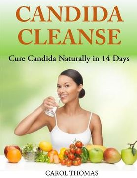 portada Candida Cleanse: Cure Candida Naturally in 14 Days (en Inglés)
