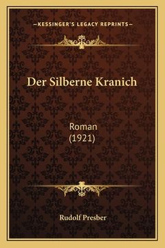 portada Der Silberne Kranich: Roman (1921) (en Alemán)