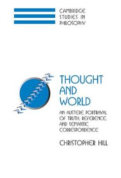 portada Thought and World Hardback: An Austere Portrayal of Truth, Reference, and Semantic Correspondence (Cambridge Studies in Philosophy) (en Inglés)