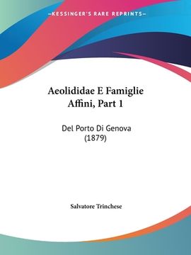 portada Aeolididae E Famiglie Affini, Part 1: Del Porto Di Genova (1879) (en Italiano)