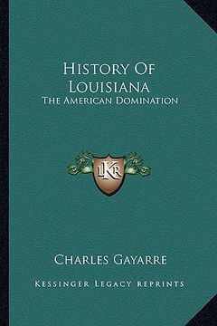 portada history of louisiana: the american domination