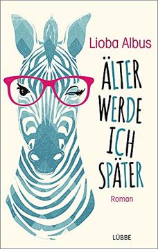 portada Älter Werde ich Später: Roman (in German)