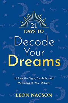portada 21 Days to Decode Your Dreams: Unlock the Signs, Symbols, and Meanings of Your Dreams (in English)