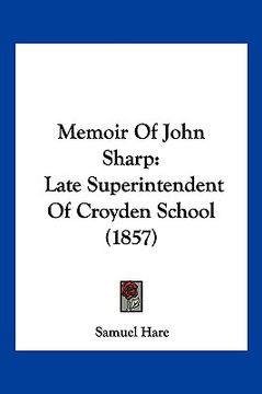 portada memoir of john sharp: late superintendent of croyden school (1857)