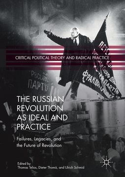 portada The Russian Revolution as Ideal and Practice: Failures, Legacies, and the Future of Revolution (en Inglés)