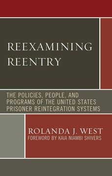 portada Reexamining Reentry: The Policies, People, and Programs of the United States Prisoner Reintegration Systems (in English)