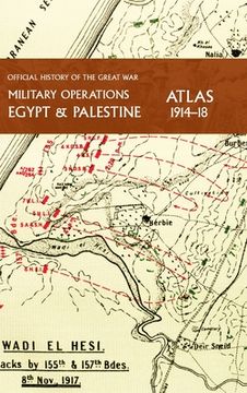 portada Military Operations Egypt & Palestine 1914-18 Atlas: Official History of the Great War (en Inglés)