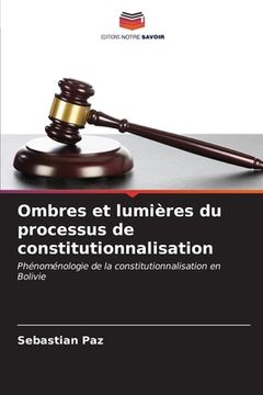 portada Ombres et lumières du processus de constitutionnalisation (en Francés)