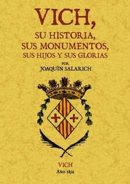 portada Vich, su Historia, sus Monumentos, sus Hijos y sus Glorias (in Spanish)