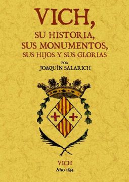 portada Vich, su Historia, sus Monumentos, sus Hijos y sus Glorias