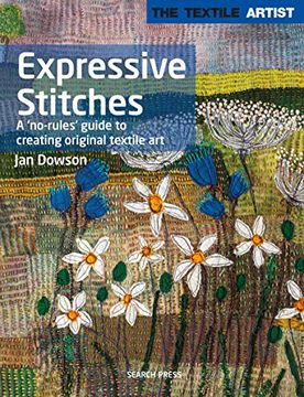 portada The Textile Artist: Expressive Stitches: A ‘No-Rules’ Guide to Creating Original Textile art (in English)