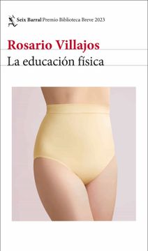 portada La Educacion Fisica (Premio Biblioteca Breve 2023) (in Spanish)