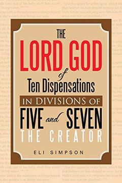 portada The Lord god of ten Dispensations in Divisions of Five and Seven (en Inglés)