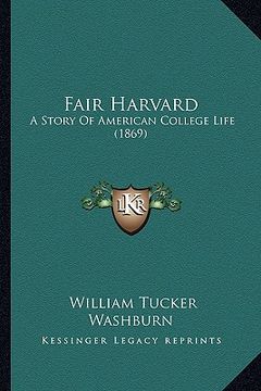 portada fair harvard: a story of american college life (1869) a story of american college life (1869) (en Inglés)