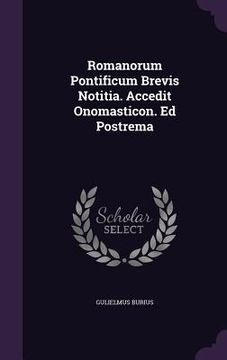 portada Romanorum Pontificum Brevis Notitia. Accedit Onomasticon. Ed Postrema (en Inglés)
