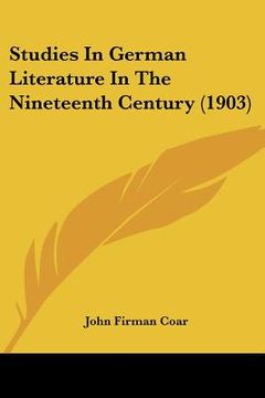portada studies in german literature in the nineteenth century (1903)