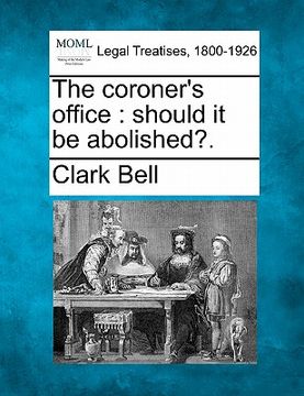 portada the coroner's office: should it be abolished?. (en Inglés)