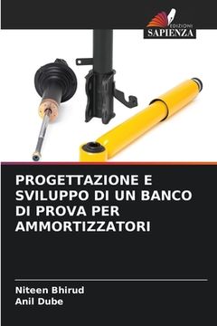 portada Progettazione E Sviluppo Di Un Banco Di Prova Per Ammortizzatori (en Italiano)