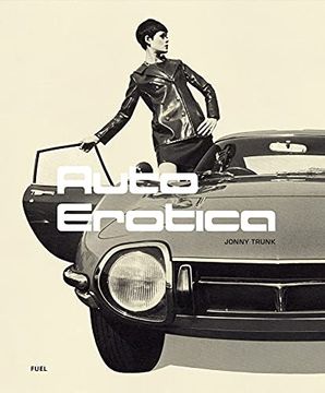 portada Auto Erotica: A Grand Tour Through Classic car Brochures of the 1960S to 1980S (en Inglés)