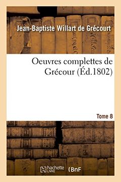 portada Oeuvres Complettes de Grecourt T08 (Litterature) (French Edition)